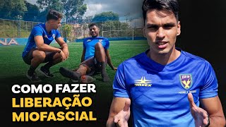 COMO FAZER LIBERAÇÃO MIOFASCIAL NO FUTEBOL [upl. by Dronski]