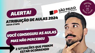 Atribuição de aulas 2024 Você conseguiu as aulas mas nem percebeu [upl. by Cristian]