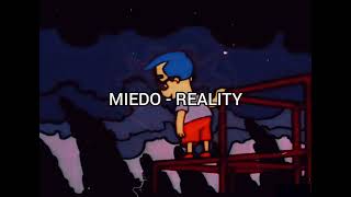 MIEDO  REALITY  LETRA SAD [upl. by Maharva]