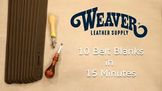 10 Belt Blanks in 15 Minutes [upl. by Teerpnam]