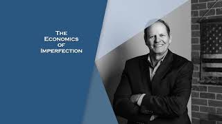 The Economics of Imperfection  Episode 196  The Christian Economist [upl. by Amsirahc]