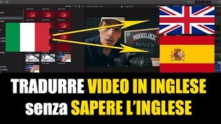 TRADURRE VIDEO IN INGLESE senza SAPERE LINGLESE audio e sottotitoli [upl. by Lugar53]