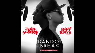 Tego Calderon ft Beny Blaze  Dando Break Remix del Remix [upl. by Onurb]