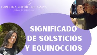 Solsticios y equinoccios sabiduría ancestral ¿por qué son importantes [upl. by Marlon]