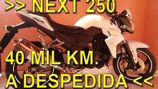 REVIEW NEXT 250  40 MIL QUILOMETROS  A DESPEDIDA [upl. by Ahael]