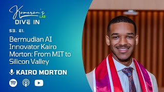 Dive In  Bermudian AI Innovator Kairo Morton From MIT to Silicon Valley [upl. by Alene214]