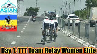 Day 1 TTT Team Relay Women Elite  2024 Asian Cycling Championship  My Cycling Diary [upl. by Borman952]