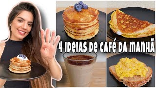 4 IDEIAS DE CAFÉ DA MANHÃ RÁPIDA PRÁTICA E SAUDÁVEL [upl. by Tallbot379]