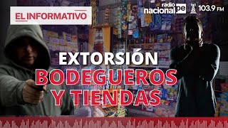 EXTORSIÓN A BODEGUEROS Y TIENDAS  EL INFORMATIVO SEGUNDA EDICIÓN 01102024 [upl. by Nnylkoorb]