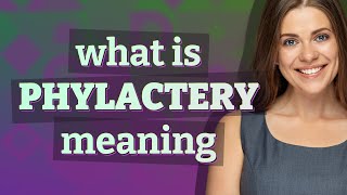 Phylactery  meaning of Phylactery [upl. by Ulrica]