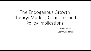 Endogenous Growth Theory Models Criticisms and Policy Implications [upl. by Affrica]