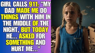 Little Girl Calls 911 quotDad Keeps Me In Basement To Do Things To Me [upl. by Hiasi]