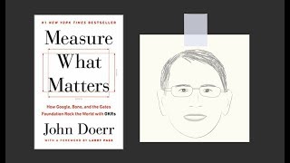 MEASURE WHAT MATTERS by John Doerr  Core Message [upl. by Ahseuqal]