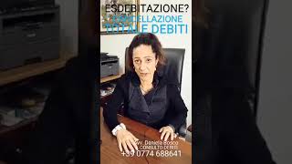 ESDEBITAZIONE  debiti Cancellazione totale consulto puramente informativo al 39 0774 688641 [upl. by Erl]