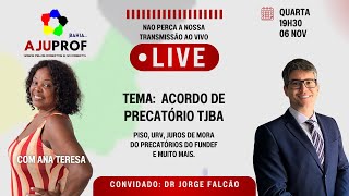 LIVE ESPECIAL  ACORDO DE PRECATÓRIO TJBA  Piso URV Juros de mora do FUNDEF e muito mais [upl. by Siravart]