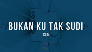 Iklim  Bukan Ku Tak Sudi  Karaoke [upl. by Ricardama]