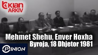 Opinion  Mehmet Shehu Enver Hoxha  Byroja 18 dhjetor 1981  21 tetor 2010 [upl. by Eenaffit808]