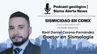 Pódcast Geológico 3  Sismicidad en CDMX ¿Qué está pasando ¿Cuál es la causa [upl. by Aihsemaj979]