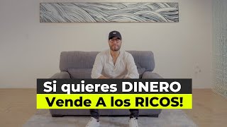 Si Quieres MUCHO DINERO Véndele a los Ricos [upl. by Lemuelah]