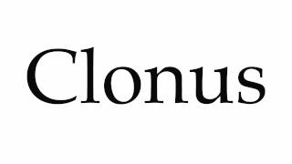 How to Pronounce Clonus [upl. by Magulac]