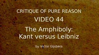 Kants Critique of Pure Reason  Video 44 The Amphiboly Kant versus Leibniz [upl. by Cari]