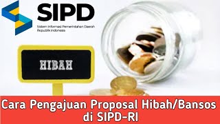 Cara Pengajuan Proposal HibahBansos di Aplikasi SIPDRI [upl. by Intruoc27]