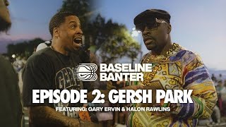 Halon Rawlins Takeover At Home  Baseline Banter At Gersh Park [upl. by Laicram]