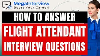 FLIGHT ATTENDANT INTERVIEW QUESTIONS amp ANSWERS  Learn How to ACE a Flight Attendant Job Interview [upl. by Gibby]