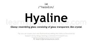 Pronunciation of Hyaline  Definition of Hyaline [upl. by Yankee]