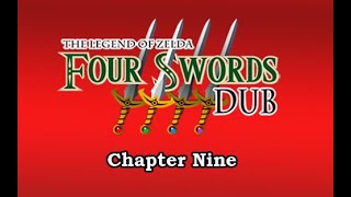 The Four Swords Dub Chapter Nine [upl. by Akerehs]