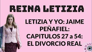 REINA LETIZIA EL DIVORCIO REAL CAP 27 a 54 JAIME PEÑAFIEL [upl. by Obellia]