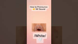 How to Pronounce 👉W Sound in Phonetic Transcription shortfeed shortviral shorts shortsyoutube [upl. by Enitsud950]