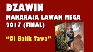 Maharaja Lawak Mega 2017 Akhir  Dzawin  Di Balik Tawa Lirik Penuh [upl. by Nasar]