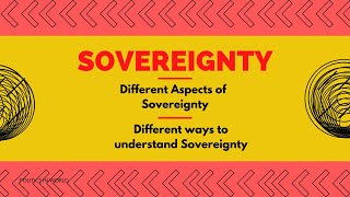 Sovereignty Different Aspects and Kinds of Sovereignty [upl. by Odella332]