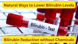 From High to Healthy Natural Ways to Lower Bilirubin Levels  Bilirubin Reduction without Chemicals [upl. by Lira947]