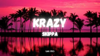 Skippa  Krazy Lyrics [upl. by Adnal375]