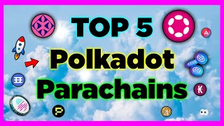 Top 5 Polkadot Parachains 2024 Best Crypto Gems [upl. by Thgiwd]