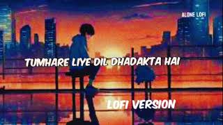 Tumhare Liye Dil Dhadakta hai TikTok Tend Lofi Version [upl. by Htebasile]