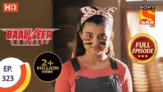 Baalveer Returns  Ep 323  Full Episode  18th March 2021 [upl. by Eanyl370]