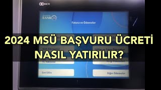 2024 MSÜ SINAVI BAŞVURU ÜCRETİ NASIL ÖDENİR [upl. by Yug369]