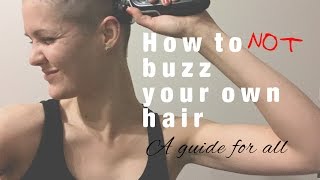 How not to buzz your own hair  A guide for all [upl. by Uok]