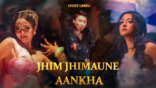 EKDEV LIMBU  Jhim Jhimaune Aankha Official Music Video [upl. by Xirtaeb]