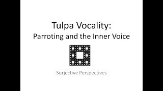 Tulpa Vocality Parroting and the Inner Voice [upl. by Eirruc]