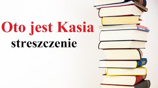 OTO JEST KASIA  streszczenie [upl. by Jeffry]