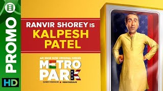 Ranvir Shorey is Kalpesh Patel  Metro Park  Eros Now Original Series  All Episodes Live On Now [upl. by Ittocs]