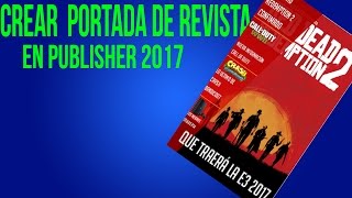 Como hacer portada de una revista en publisher 2017 [upl. by Whetstone809]