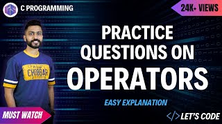 Practice Questions on Operators in C Programming [upl. by Ahtreb]