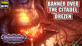 Pathfinder Wrath of the Righteous Banner over the Citadel  Drezen Gameplay Walkthrough Full Game [upl. by Trakas693]