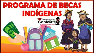 BECAS para INDIGENAS Convocatoria Beneficios Requisitos Documentacion [upl. by Nosiram]