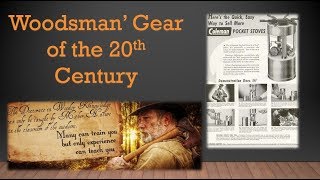 Woodsmans Gear of the 20th Century Part 5 [upl. by Abbie498]